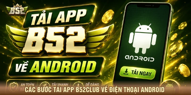 Các bước tải app B52 chính xác nhất